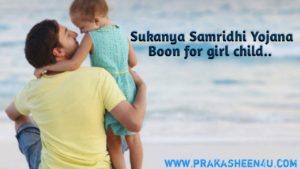 <i>Sukanya samridhi yojana-    Boon for girl child</i>